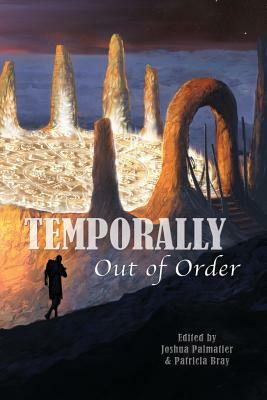 Temporally Out of Order by Joshua Palmatier