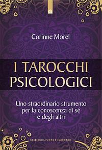 Tarocchi psicologici: Uno straordinario strumento per la conoscenza di sé e degli altri by Corinne Morel