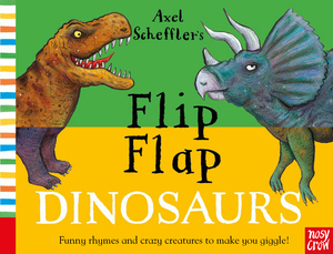 Axel Scheffler's Flip Flap Dinosaurs by 