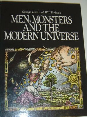 George Lovi and Wil Tirion's Men, Monsters and the Modern Universe by George Lovi, Wil Tirion