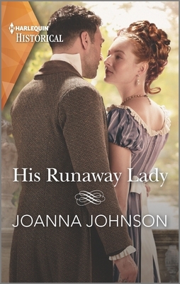 His Runaway Lady by Joanna Johnson