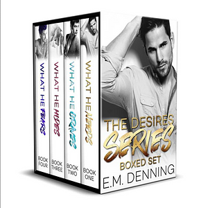 The Desires Series: Boxed Set by E.M. Denning