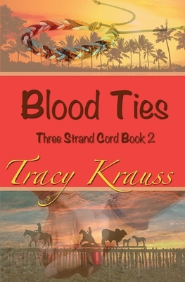 Blood Ties by Tracy Krauss
