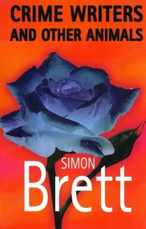 Crime Writers and Other Animals by Simon Brett