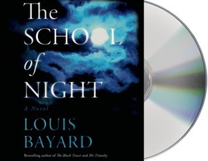 The School of Night: A Novel by Louis Bayard, Robert Petkoff