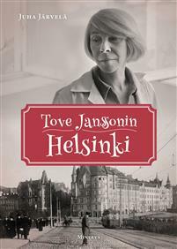 Tove Janssonin Helsinki by Juha Järvelä