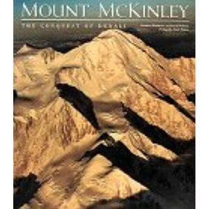 Mount McKinley: The Conquest of Denali by Bradford Washburn, David Roberts