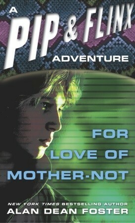 For Love of Mother-Not by Alan Dean Foster