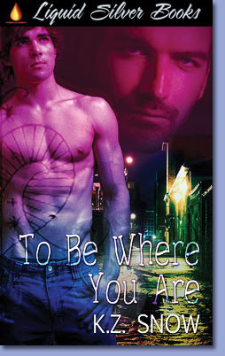 To Be Where You Are by K.Z. Snow