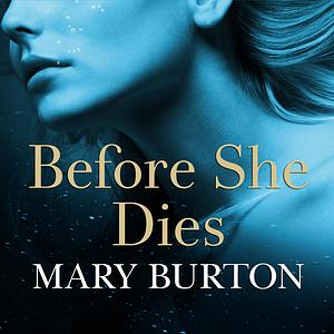 Before She Dies by Mary Burton