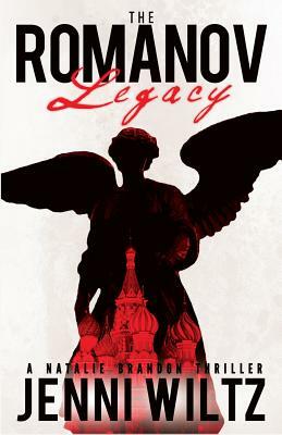 The Romanov Legacy: A Natalie Brandon Thriller by Jenni Wiltz