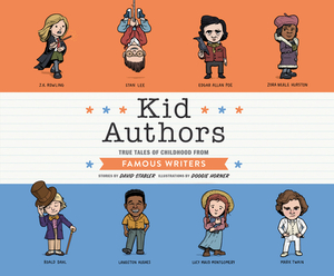 Kid Authors: True Tales of Childhood from Famous Writers by David Stabler