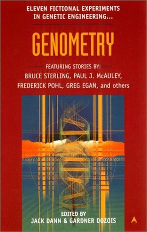 Genometry by Frederik Pohl, Greg Egan, J.R. Dunn, Cordwainer Smith, Bruce Sterling, Eileen Gunn, John Brunner, Robert Reed, Paul McAuley, Gardner Dozois, Jack Dann, Chris Lawson