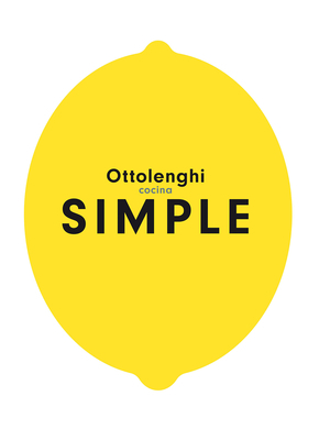 Cocina Simple / Ottolenghi Simple by Yotam Ottolenghi