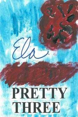 Pretty Three by Ela