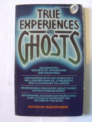 True Experiences with Ghosts by Martin Ebon