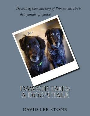 Dawgie Tails: A Dog's Tale by David Lee Stone
