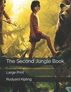 The Second Jungle Book: Large Print by Rudyard Kipling