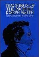 Teachings of the Prophet Joseph Smith by Joseph Smith Jr.