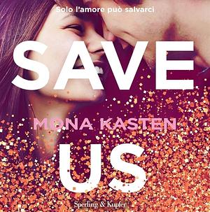 Save Us by Mona Kasten