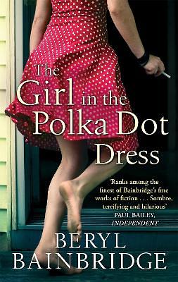 The Girl in the Polka-dot Dress by Beryl Bainbridge
