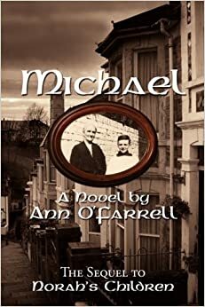 Michael: The Sequel to Norah's Children by Ann O'Farrell