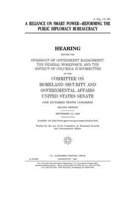 A reliance on smart power: reforming the public diplomacy bureaucracy by Senate (senate), United States Congress, United States Senate