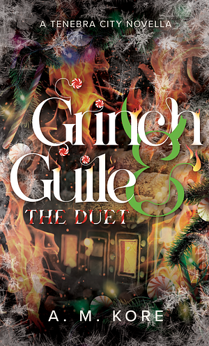 Grinch & Guile: The Duet by A.M. Kore