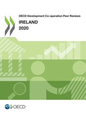 OECD Development Co-Operation Peer Reviews: Ireland 2020 by Oecd