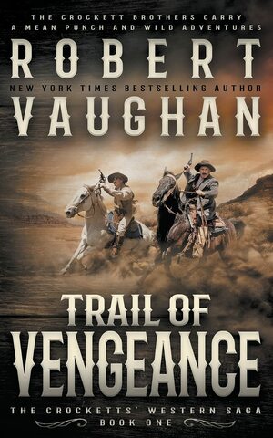 Trail of Vengeance: A Classic Western (The Crocketts) by Robert Vaughan