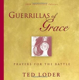 Guerrillas of Grace by Ted Loder, Ed Kerns