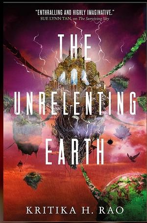 The Unrelenting Earth by Kritika H. Rao