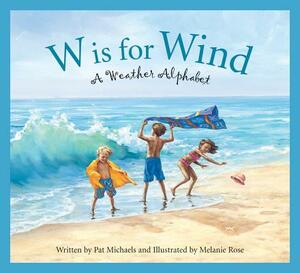 W Is for Wind: A Weather Alphabet by Pat Michaels, Patrick Paulauski