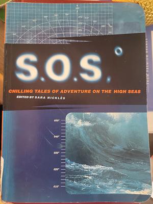 S.O.S: Chilling Tales of Adventure on the High Seas by Jessica Maxwell, Ernest Hemingway, Julia Blackburn, Sebastian Junger, Geoffrey Wolff, Rockwell Kent, Tim Cahill, John Biguenet, Archibald Rutledge, Gabriel García Márquez, Neil Simon, Nathaniel Philbrick, Joseph Conrad, Edgar Allan Poe, Meg Noonan, Stephen King, Brock Little, Paul Theroux, H.G. Wells, Sara Nickles, Deborah Scaling Kiley