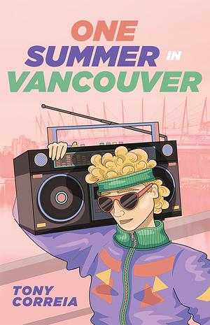 One Summer in Vancouver by Tony Correia