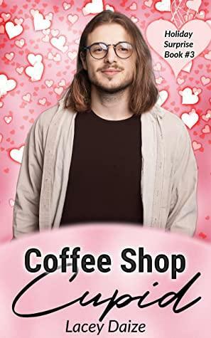 Coffee Shop Cupid by Lacey Daize