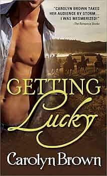 Getting Lucky by Carolyn Brown