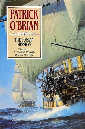 The Ionian Mission (Vol. Book 8) (Aubrey/Maturin Novels) by Patrick O'Brian