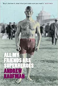 All My Friends Are Superheroes by Andrew Kaufman