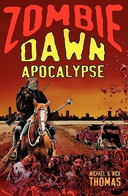 Zombie Dawn Apocalypse by Michael G. Thomas, Nick S. Thomas