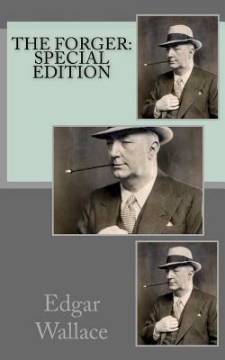 The Forger: Special Edition by Edgar Wallace