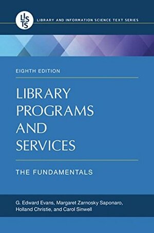 Library Programs and Services: The Fundamentals (Recent Titles in Library and Information Science Text Series) by Margaret Zarnosky Saponaro, Carol Sinwell, G. Edward Evans, Holland Christie