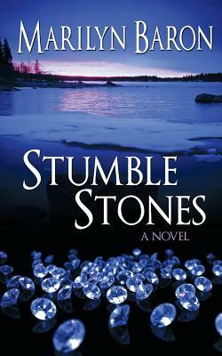 Stumble Stones by Marilyn Baron