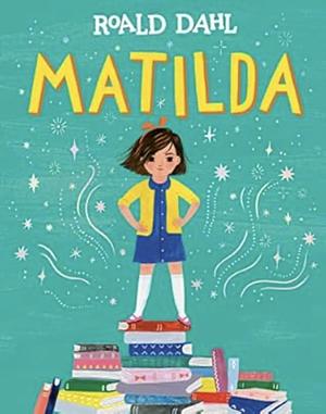 Matilda by Roald Dahl