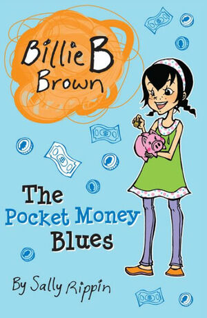 Billie B Brown: The Pocket Money Blues by Sally Rippin