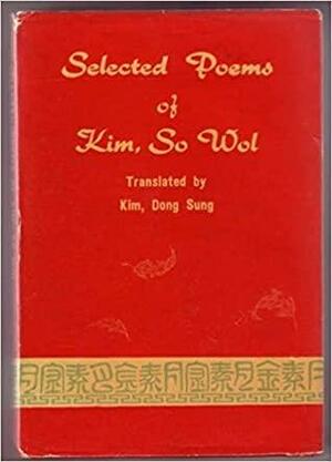 Selected Poems of Kim, So Wol by Kim Sowol