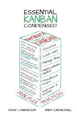 Essential Kanban Condensed by David J. Anderson, Andy Carmichael