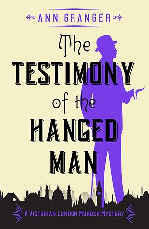 The Testimony of the Hanged Man by Ann Granger