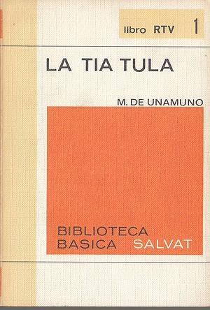 La Tía Tula / Cómo se hace una novela by Miguel de Unamuno