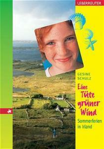 Eine Tüte grüner Wind. Sommerferien in Irland by Gesine Schulz